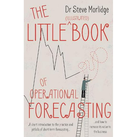 The Little (illustrated) Book of Operational Forecasting (Paperback)