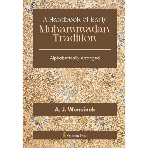 A Handbook of Early Muhammadan Tradition: Alphabetically Arranged, (Paperback)