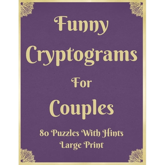 Funny Cryptograms For Couples: 80 Puzzles With Hints Large Print: Couple's Activity Puzzle Book With Funny Relationship , (Paperback)