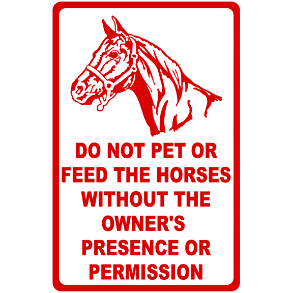 Do not Pet or Feed Horses without Owners Presence or Permission Sign
