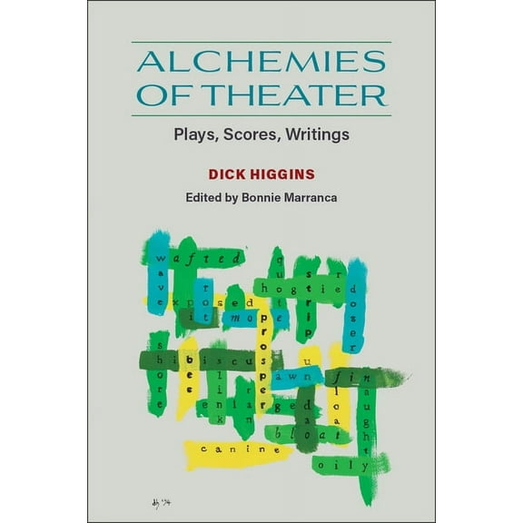 Alchemies of Theater: Plays, Scores, Writings, (Paperback)