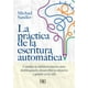 thumbnail image 1 of Libro La Practica De La Escritura Automatica Tapa Blanda, Autor Michael Sandler, Editorial Arkano Books, 1 of 2