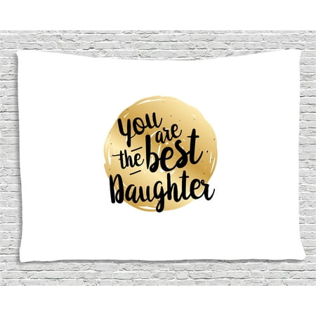 Daughter Tapestry, Best Daughter Inscription with Circular Background Hand Drawn Arrangement, Wall Hanging for Bedroom Living Room Dorm Decor, 80W X 60L Inches, Gold Black White, by