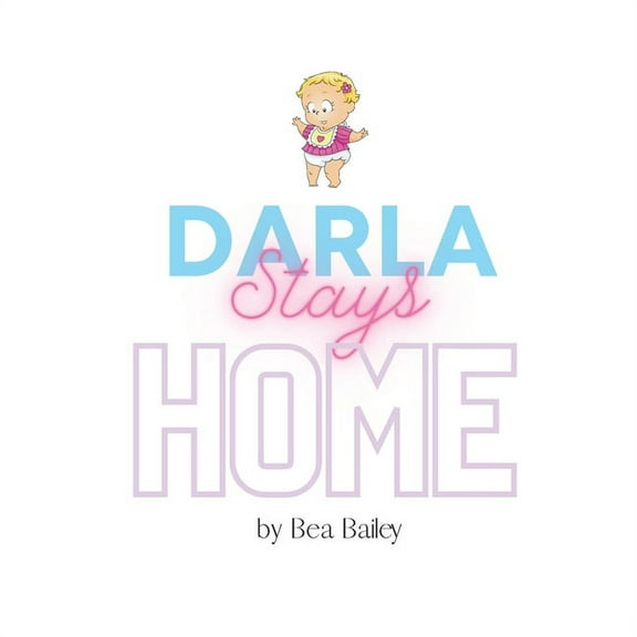 Darla's Adventures: Darla Stays Home (Paperback)
