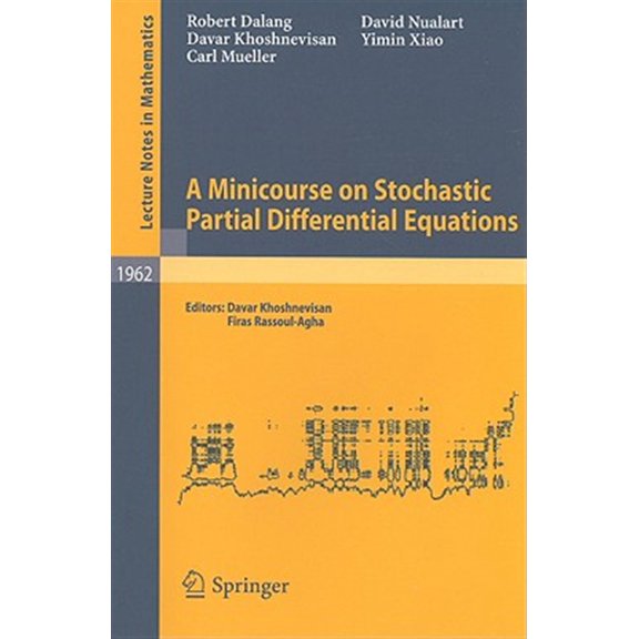Pre-Owned Lecture Notes in Mathematics: A Minicourse on Stochastic Partial Differential Equations (Paperback)