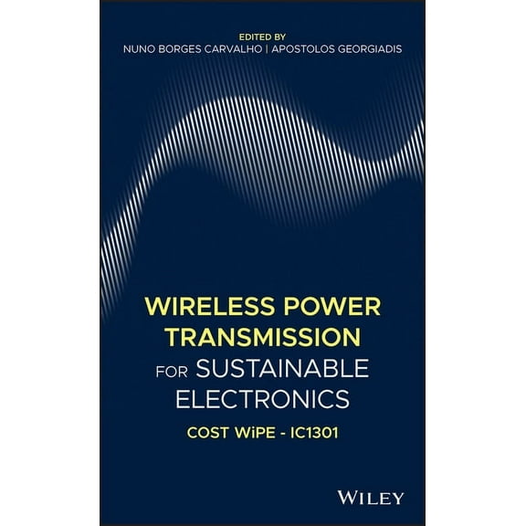 Wireless Power Transmission for Sustainable Electronics: Cost Wipe - Ic1301 (Hardcover)