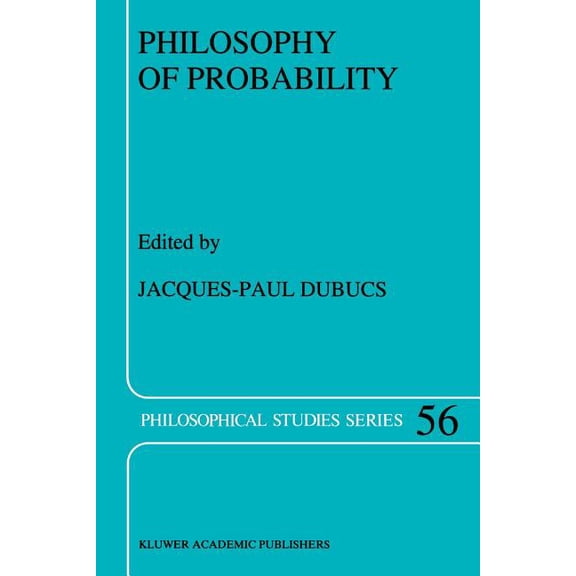 Philosophical Studies Philosophy of Probability, Book 56, (Paperback)