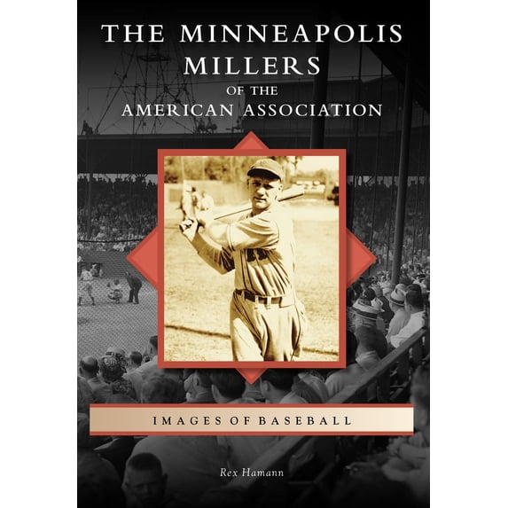 Pre-Owned Images of Baseball: The Minneapolis Millers of the American Association (Paperback)