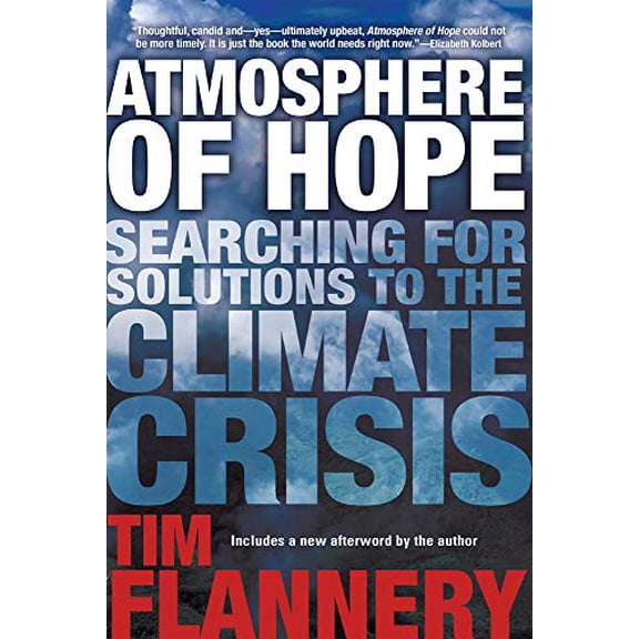 Pre-Owned Atmosphere of Hope: Searching for Solutions to the Climate Crisis (Hardcover) 0802124062 9780802124067