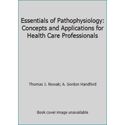 Essentials of Pathophysiology: Concepts and Applications for Health Care Professionals, Used [Hardcover]