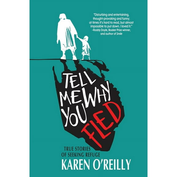 Tell Me Why You Fled: True Stories of Seeking Refuge, (Paperback)