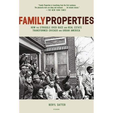 Family Properties : How the Struggle Over Race and Real Estate Transformed Chicago and Urban