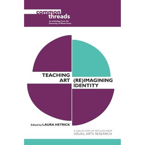 Pre-Owned Teaching Art: (Re)Imagining Identity (Paperback) by Laura Hetrick
