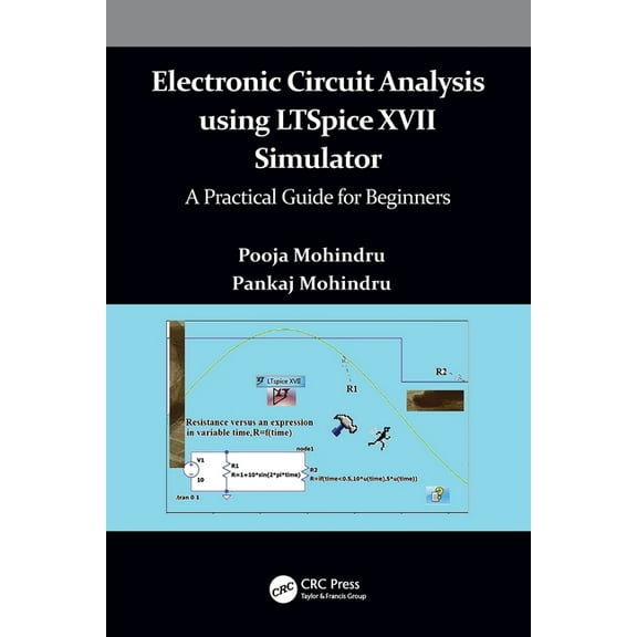 Electronic Circuit Analysis using LTSpice XVII Simulator: A Practical Guide for Beginners, (Paperback)