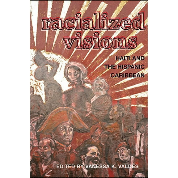 Suny Series, Afro-Latinx Futures Racialized Visions: Haiti and the Hispanic Caribbean, (Paperback)