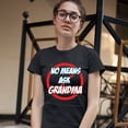 thumbnail image 3 of Tee Hunt No Means Ask Grandma T-Shirt Granny Mother's Day Funny Mimi Nana Women's T-Shirt Tee, Black, Large, 3 of 5