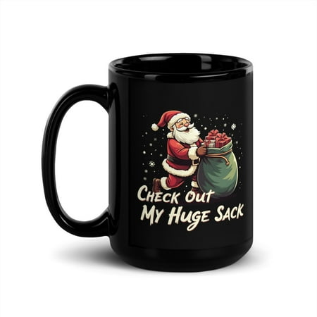 

Santa Christmas 2024 Xmas Black Glossy Mug Check Out My Huge Sack (15 oz)
