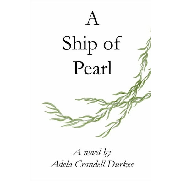 A Ship of Pearl (Paperback) by Adela Crandell Durkee