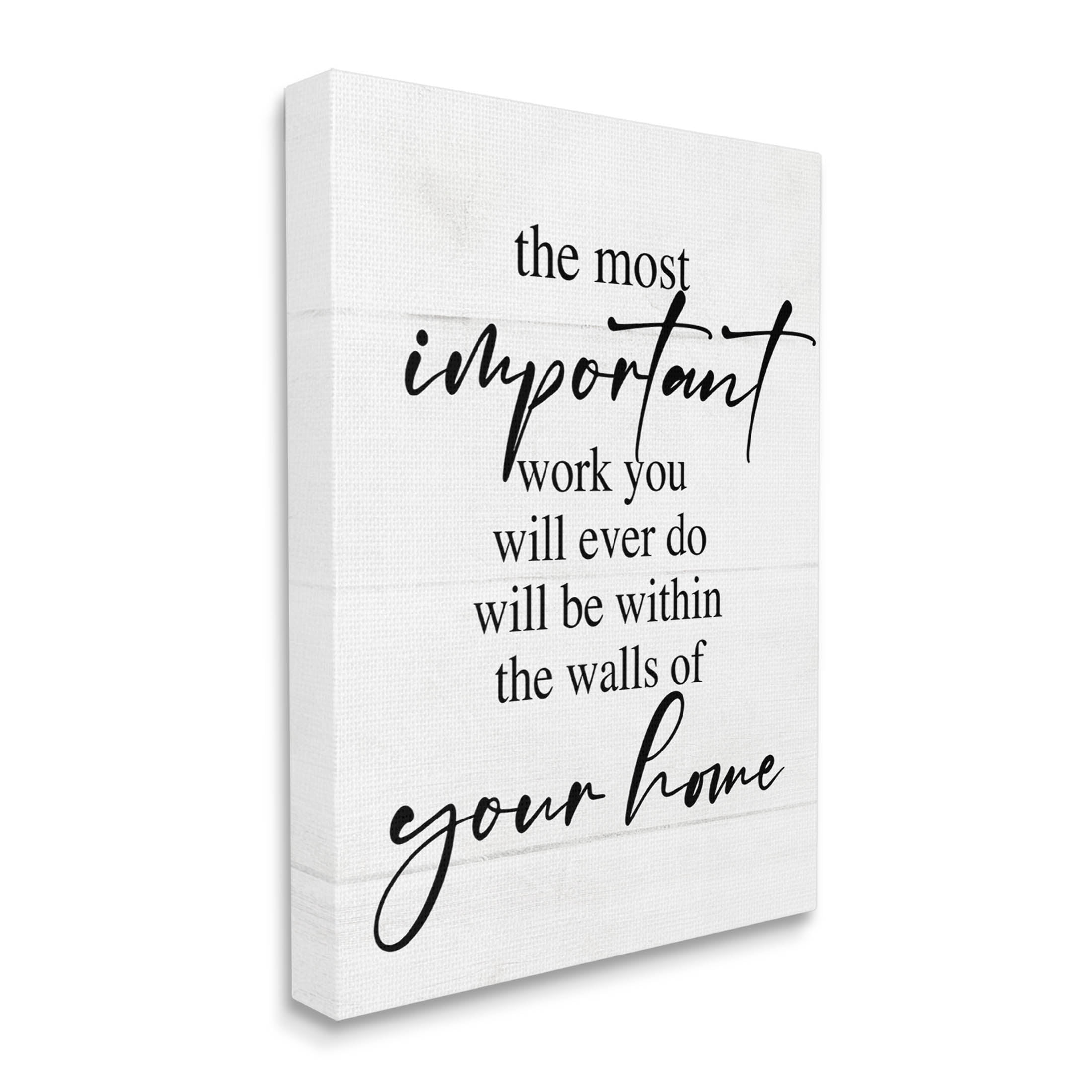 Important Work You Will Do Family Phrase Inspirational Graphic Art Gallery Wrapped Canvas Print Wall Art
