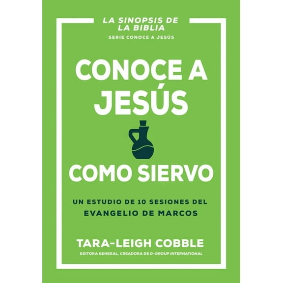 Conoce A Dios Conoce a Jesús Como Siervo: Un Estudio de 10 Sesiones del Evangelio de Marcos, (Paperback)