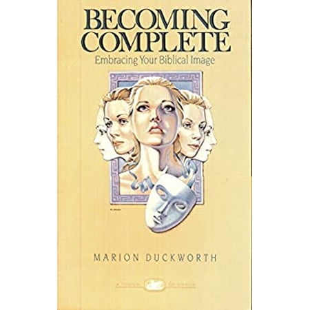 Pre-Owned Becoming Complete : Embracing Your Biblical Image (Paperback) 9780880700993