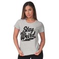 thumbnail image 4 of Cool Funny Stay Weird Awkward Saying Womens Slim Fit Graphic Tee Brisco Brands M, 4 of 5