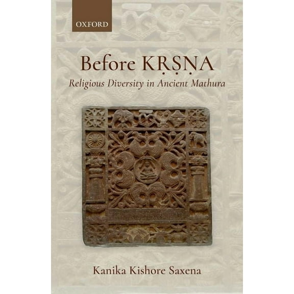 Before Kṛṣṇa: Religious Diversity in Ancient Mathura, (Hardcover)