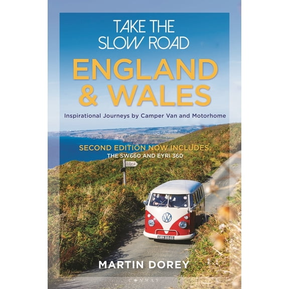 Take the Slow Road Take the Slow Road: England and Wales 2nd Edition: Inspirational Journeys Round England and Wales by Camper Van and Moto, (Paperback)