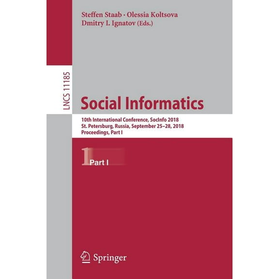 Social Informatics: 10th International Conference, Socinfo 2018, St. Petersburg, Russia, September 25-28, 2018, Proceedi, (Paperback)