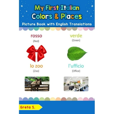 My First Italian Colors & Places Picture Book with English Translations -