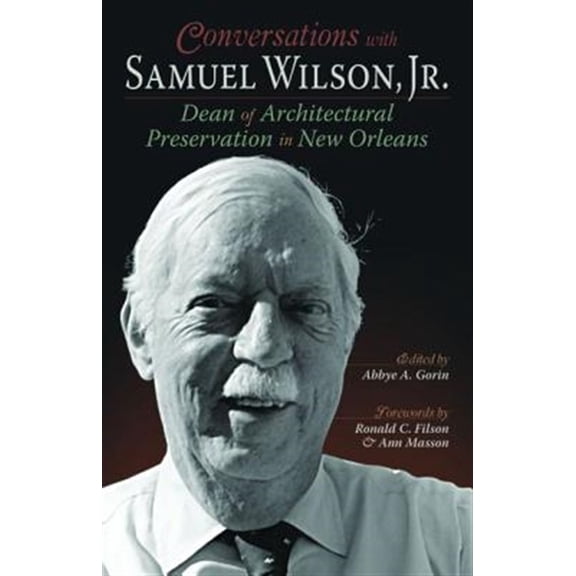 Pre-Owned Louisiana Landmarks: Conversations with Samuel Wilson, Jr.: Dean of Architectural Preservation in New Orleans (Paperback)