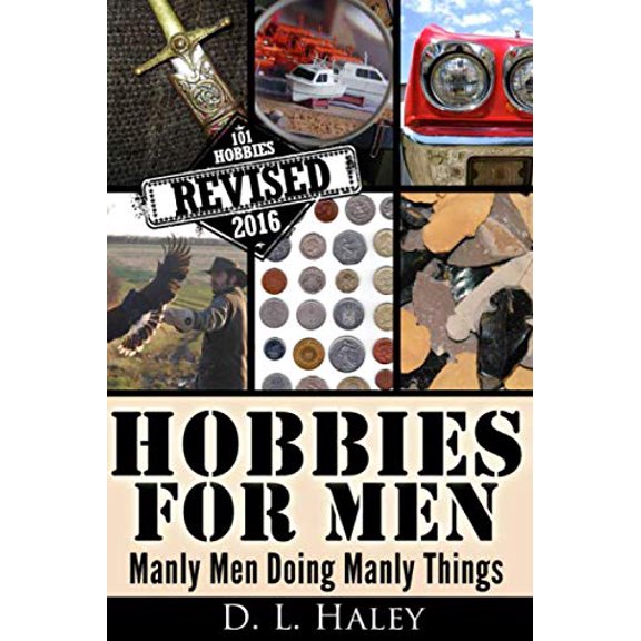 Pre-Owned Hobbies for Men: Manly Men Doing Manly Things: Revised 2016