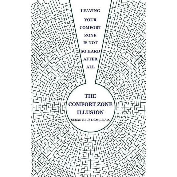 The Comfort Zone Illusion (Paperback)