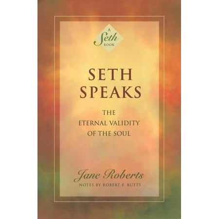 Seth Speaks : The Eternal Validity of the Soul (Best Of Seth Rogen)