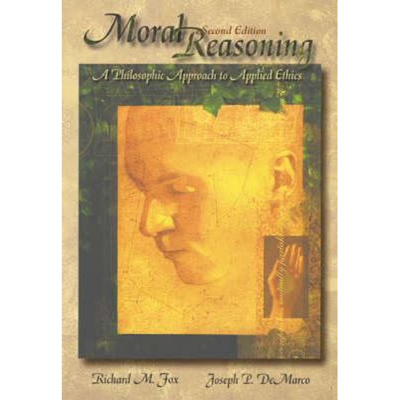Pre-Owned Moral Reasoning: A Philosophical Approach to Applied Ethics (Paperback) 0155055208 9780155055209