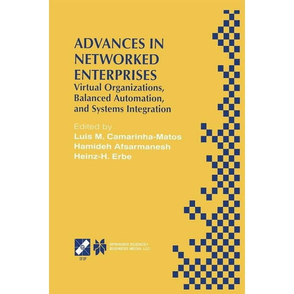 IFIP Advances in Information and Communi Advances in Networked Enterprises: Virtual Organizations, Balanced Automation, and Systems Integration, Book 53, (Paperback)
