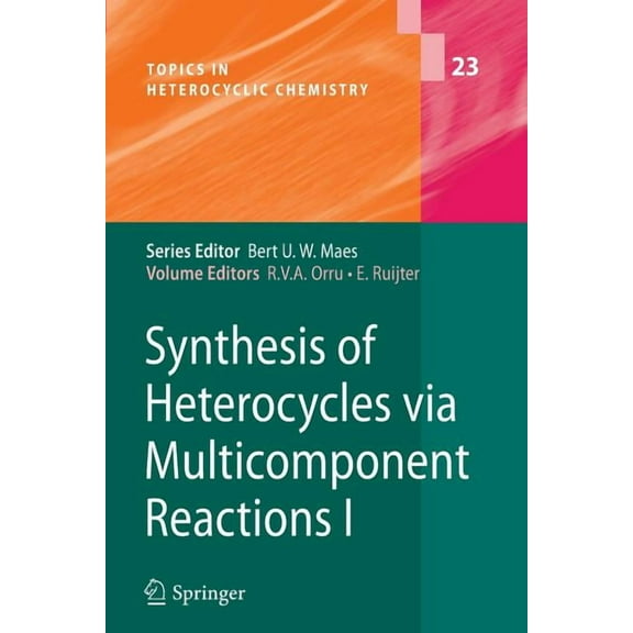 Topics in Heterocyclic Chemistry Synthesis of Heterocycles Via Multicomponent Reactions I, Book 23, (Paperback)
