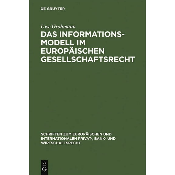 Schriften Zum EuropÃ¤ischen Und Internati Das Informationsmodell im EuropÃ¤ischen Gesellschaftsrecht, Book 17, (Hardcover)