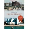 Isle of Thanet : Through Time, Used [Paperback]