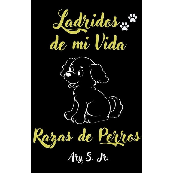 Ladridos de mi Vida Razas de Perros, (Paperback)