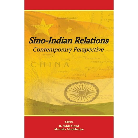 First Edition: Sino-Indian Relations: Contemporary Perspective (Paperback)