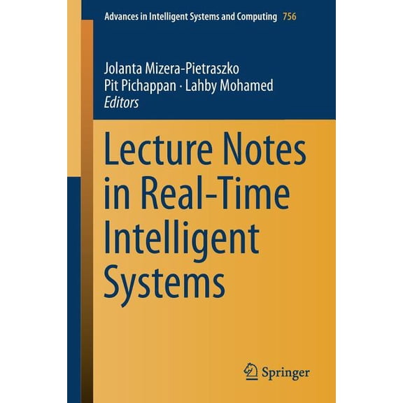Advances in Intelligent Systems and Comp Lecture Notes in Real-Time Intelligent Systems, Book 756, (Paperback)