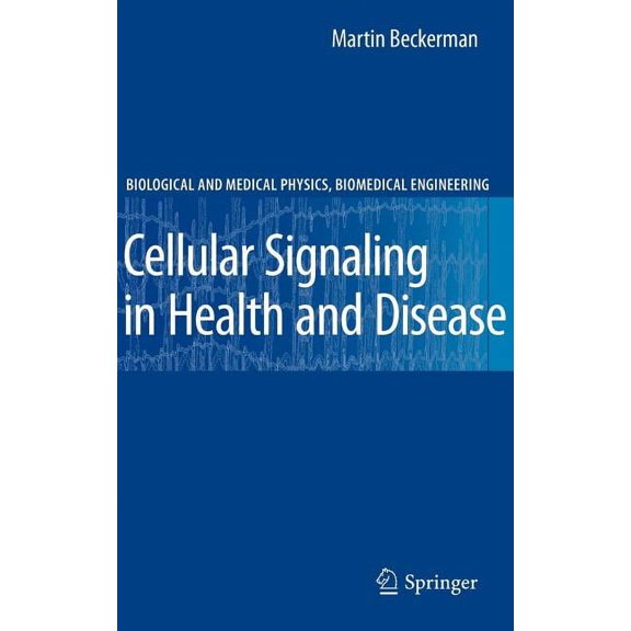 Biological and Medical Physics, Biomedic Cellular Signaling in Health and Disease, (Hardcover)