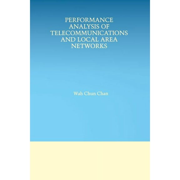 The Springer International Engineering a Performance Analysis of Telecommunications and Local Area Networks, Book 533, (Paperback)