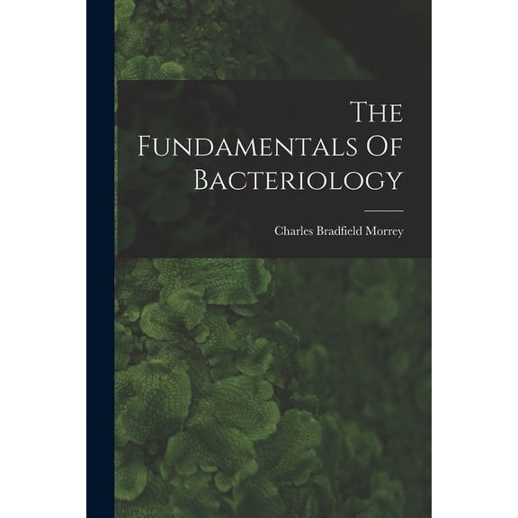 The Fundamentals Of Bacteriology (Paperback)