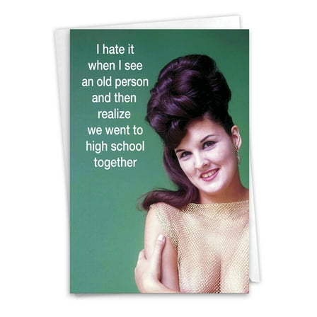NobleWorks Funny Birthday Greeting Card with 5 x 7 Inch Envelope (1 Card) Bday Old High School C10292BDG