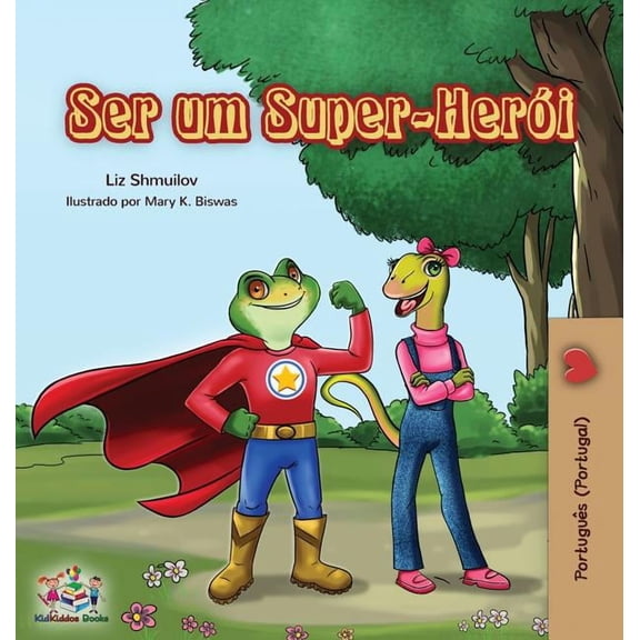 Portuguese Portugal Bedtime Collection Ser um Super-HerÃ³i: Being a Superhero (Portuguese - Portugal), (Hardcover)