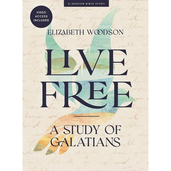 Live Free - Bible Study Book with Video Access: A Study of Galatians, (Paperback)