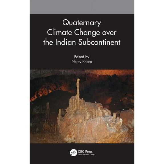 Quaternary Climate Change over the Indian Subcontinent, (Hardcover)