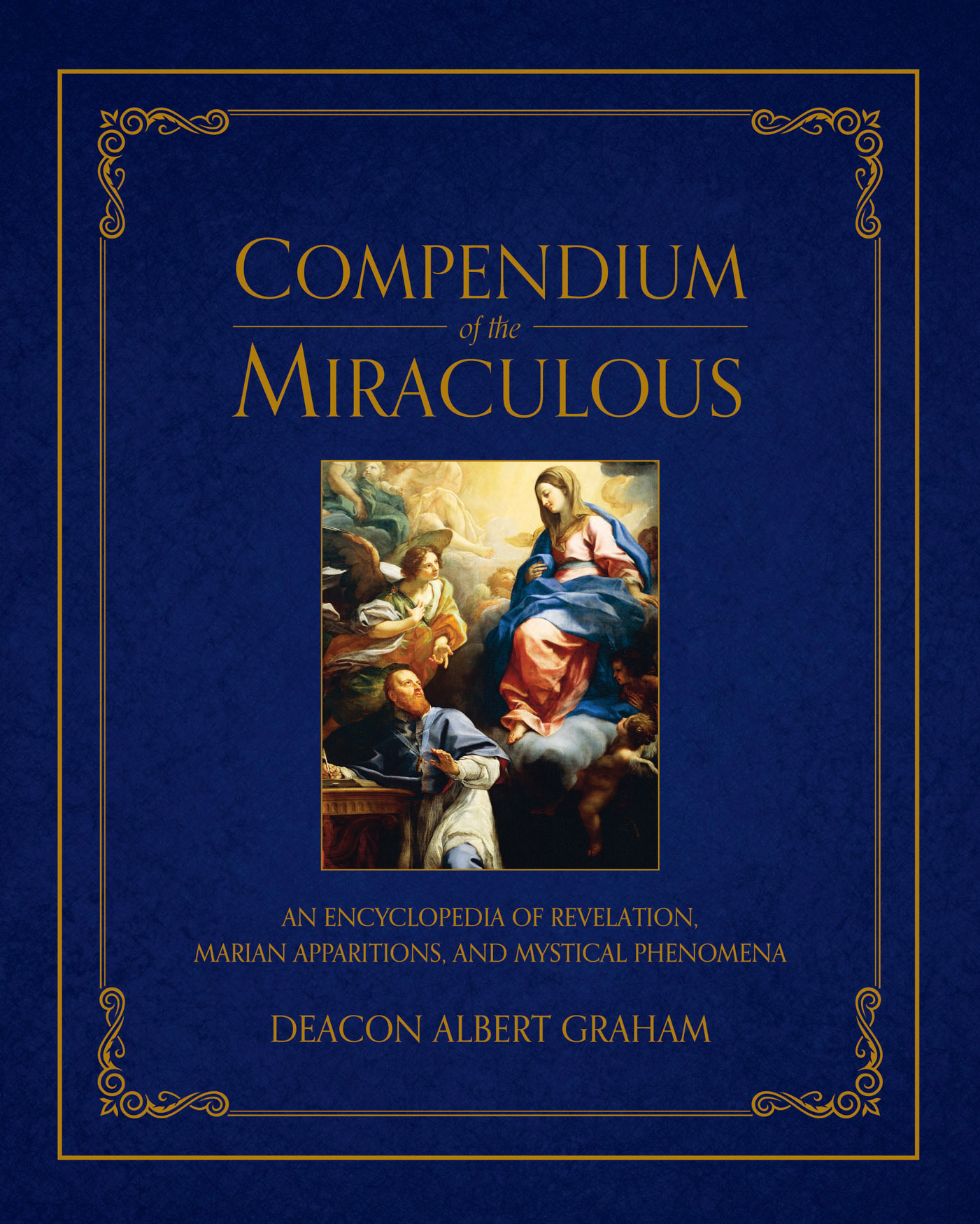 Compendium Of The Miraculous An Encyclopedia Of Revelation Marian Apparitions And Mystical Phenomena Hardcover Walmart Com Walmart Com
